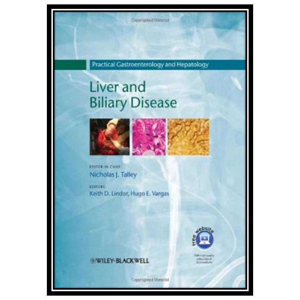 کتاب Practical Gastroenterology and Hepatology: Liver and Biliary Disease اثر جمعی از نویسندگان انتشارات مؤلفین طلایی