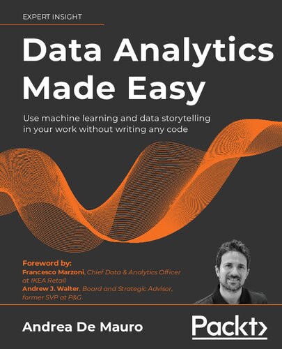 خرید و دانلود نسخه کامل کتاب Data Analytics Made Easy: Use machine learning and data storytelling in your work without writing any code