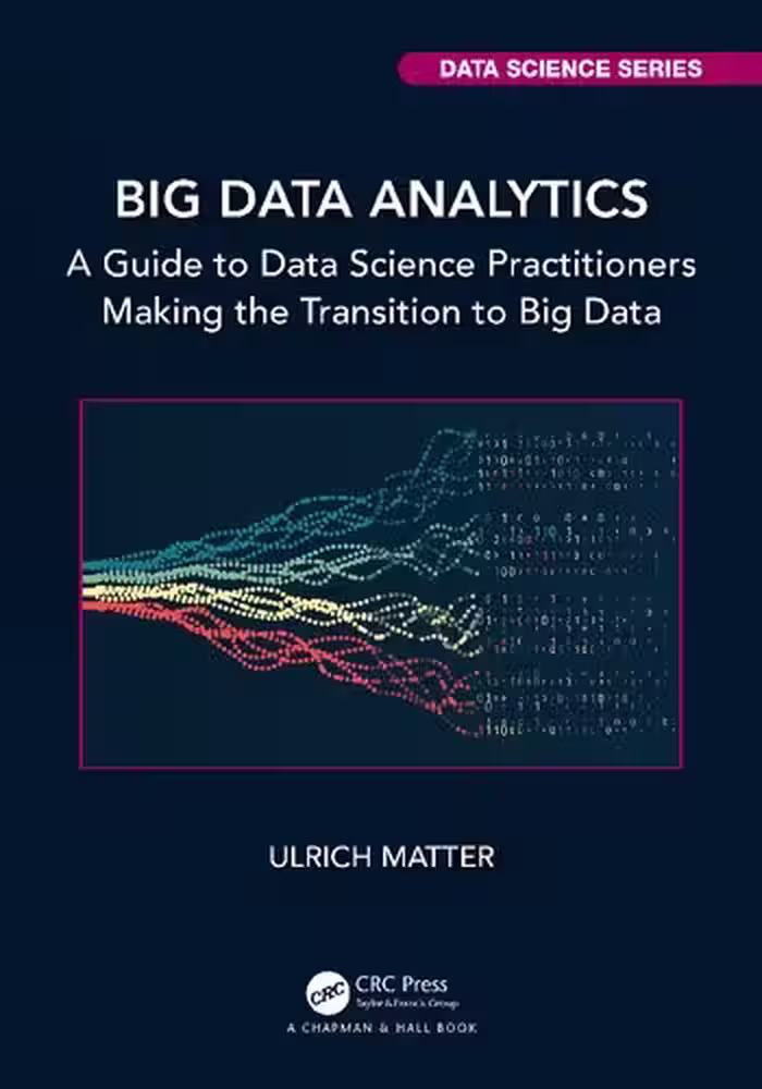 خرید و دانلود نسخه کامل کتاب Big Data Analytics: A Guide to Data Science Practitioners Making the Transition to Big Data
