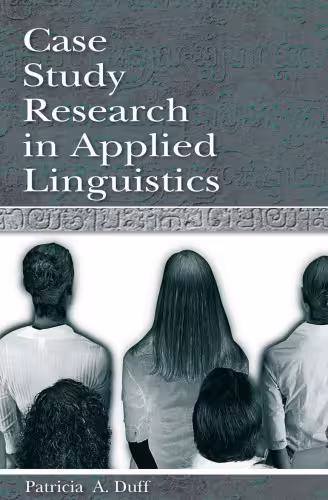 خرید و دانلود نسخه کامل کتاب Case Study Research in Applied Linguistics (Second Language Acquisition Research: Theoretical and Methodological Issues)