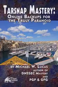 خرید و دانلود نسخه کامل کتاب Tarsnap Mastery: Online Backups for the Truly Paranoid