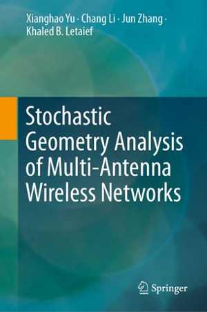 [PDF] دانلود کتاب Stochastic Geometry Analysis Of Multi-Antenna Wireless Networks, 2019