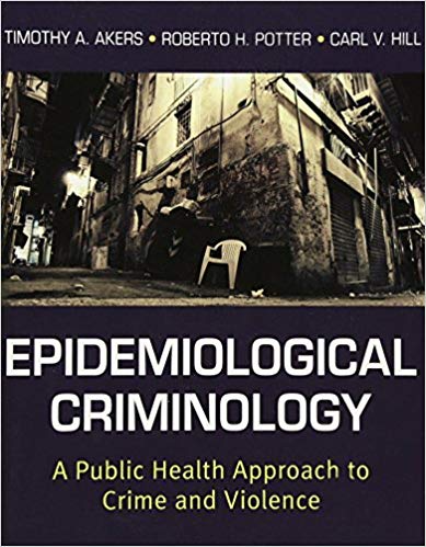 خرید و دانلود نسخه کامل کتاب Epidemiological Criminology A Public Health Approach to Crime and Violence