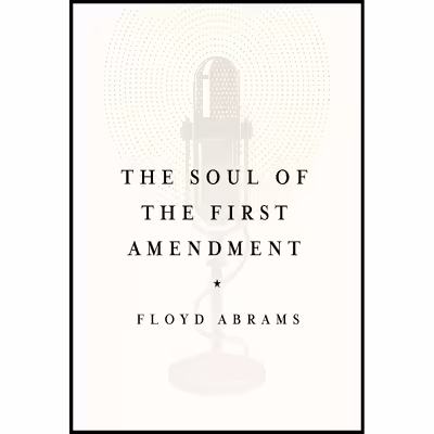 کتاب The Soul of the First Amendment اثر Floyd Abrams انتشارات Yale University Press
