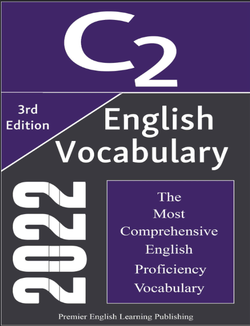 خرید و دانلود نسخه کامل کتاب English C2 Vocabulary 2022 The Most Comprehensive English Proficiency Vocabulary (3rd Edition - PDF
