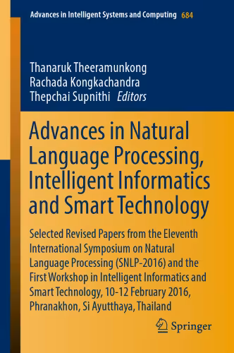خرید و دانلود نسخه کامل کتاب Advances in Natural Language Processing, Intelligent Informatics and Smart Technology: Selected Revised Papers from the Eleventh International Symposium on Natural Language Processing (SNLP-2016)