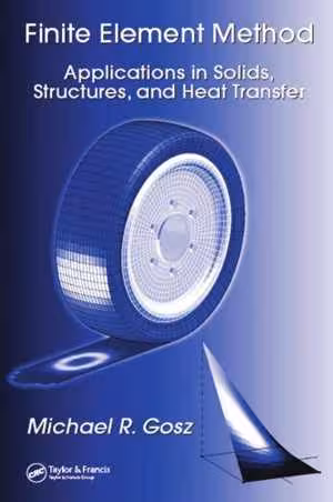 [PDF] دانلود کتاب Finite Element Method - Applications In Solids, Structures, And Heat Transfer, 2006