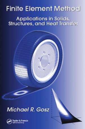[PDF] دانلود کتاب Finite Element Method - Applications In Solids, Structures, And Heat Transfer, 2006