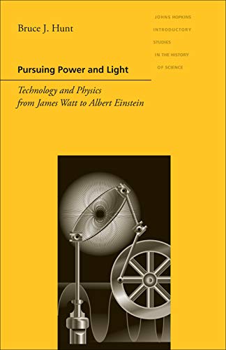 خرید و دانلود نسخه کامل کتاب Pursuing Power and Light: Technology and Physics from James Watt to Albert Einstein -   Pdf