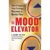 کتاب The Mood Elevator اثر Larry E. Senn انتشارات Berrett-Koehler Publishers