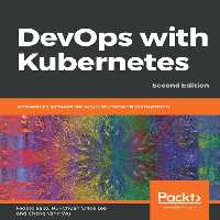 خرید و دانلود نسخه کامل کتاب DevOps with Kubernetes: Accelerating software delivery with container orchestrators