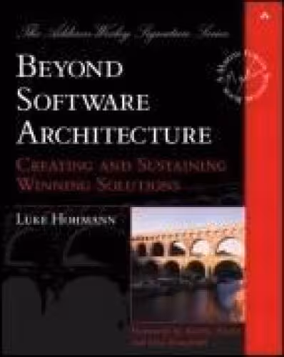 خرید و دانلود نسخه کامل کتاب Beyond Software Architecture: Creating and Sustaining Winning Solutions