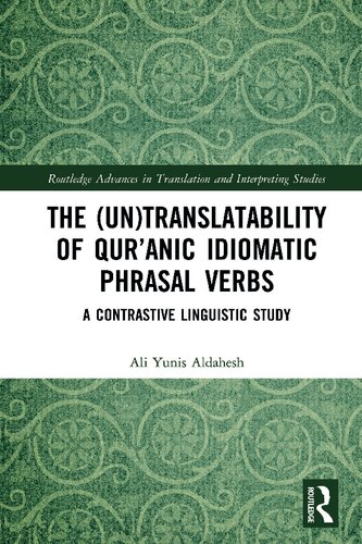 خرید و دانلود نسخه کامل کتاب The (Un)Translatability of Qur’anic Idiomatic Phrasal Verbs: A Contrastive Linguistic Study
