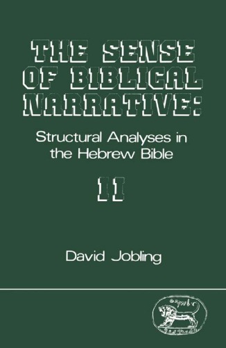 خرید و دانلود نسخه کامل کتاب The Sense of Biblical Narrative II: Structural Analysis in the Hebrew Bible (JSOT Supplement Series)