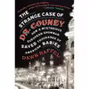 کتاب The Strange Case of Dr. Couney اثر Dawn Raffel انتشارات Blue Rider Press