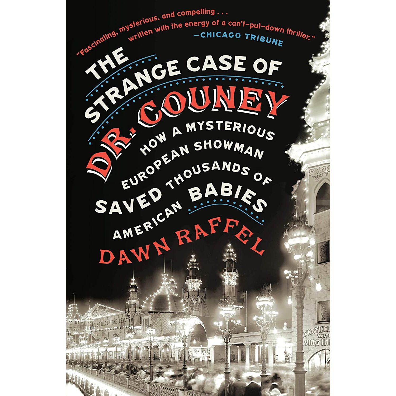 کتاب The Strange Case of Dr Couney اثر Dawn Raffel انتشارات Blue Rider Press