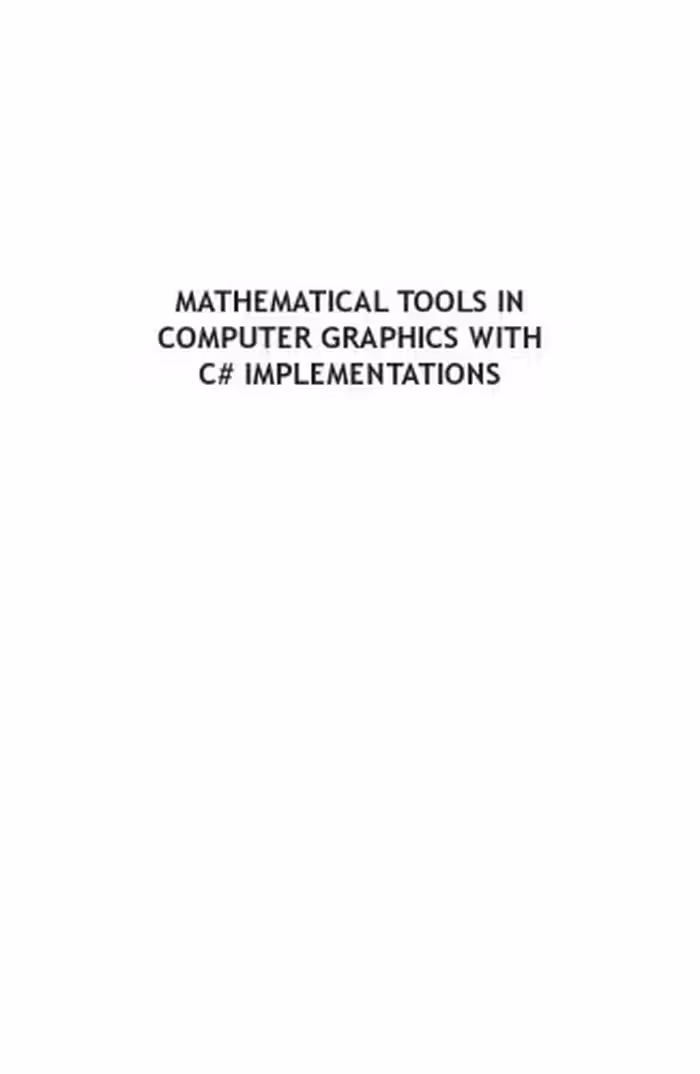 خرید و دانلود نسخه کامل کتاب Mathematical Tools In Computer Graphics With C# Implementations