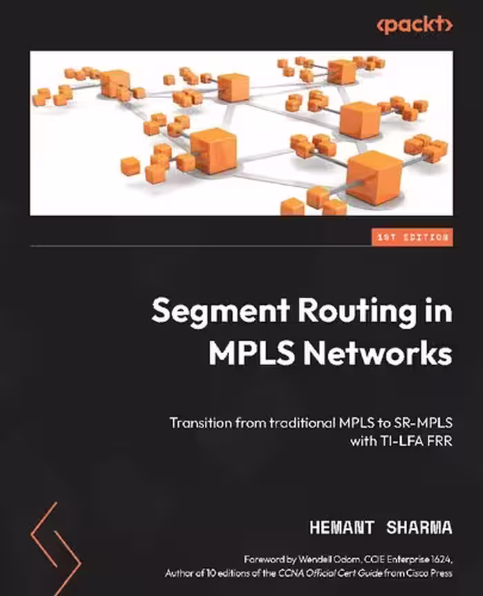 خرید و دانلود نسخه کامل کتاب Segment Routing in MPLS Networks: Transition from traditional MPLS to SR-MPLS with TI-LFA FRR