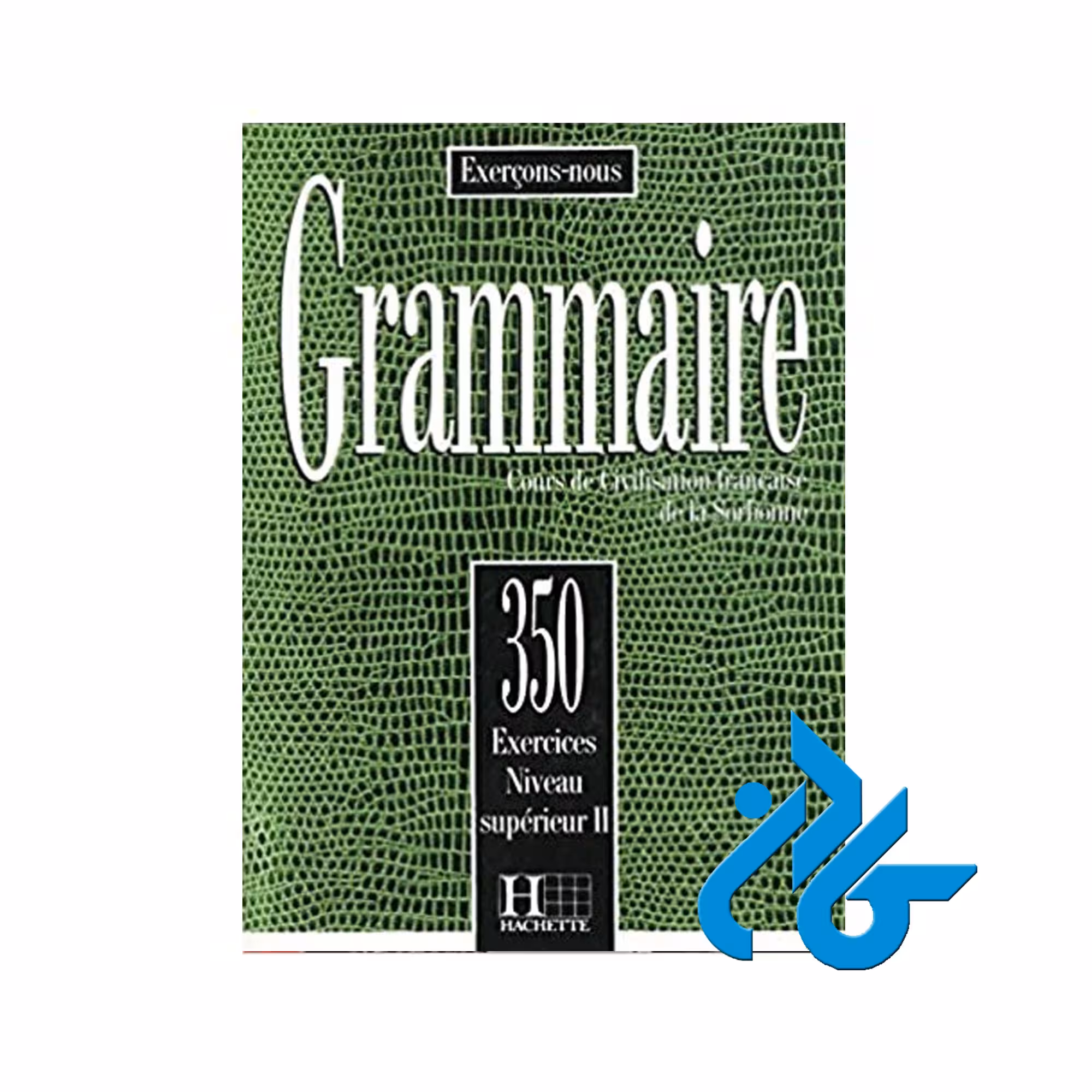 Les 350 Exercices Grammaire خرید از فروشگاه کتاب کادن تا 50% تخفیف خرید کتاب