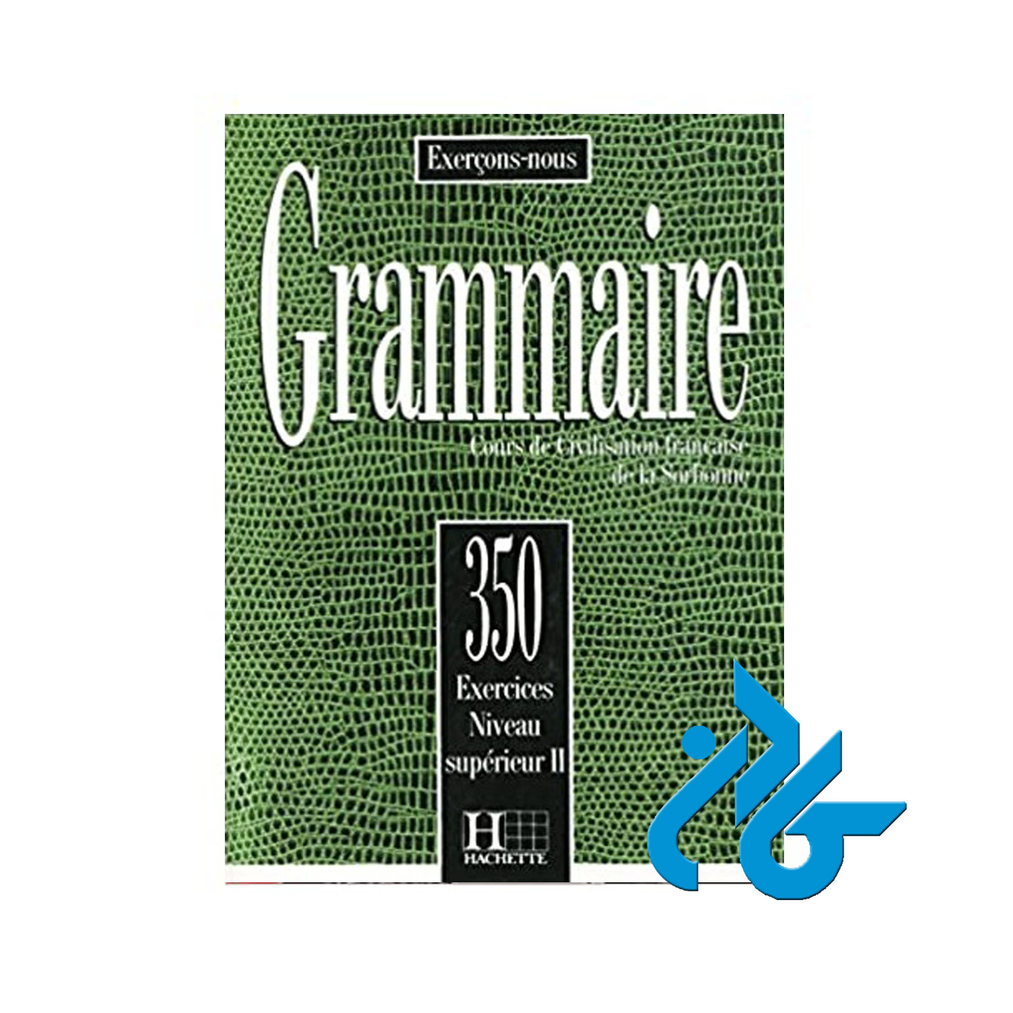 Les 350 Exercices Grammaire خرید از فروشگاه کتاب کادن تا 50% تخفیف خرید کتاب