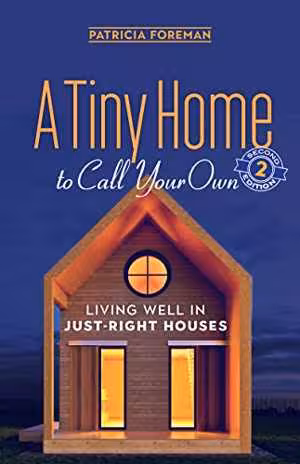 󾕇 دانلود کتاب A Tiny Home To Call Your Own - Living Well In Just-Right Houses, 2nd ed, 2019 - دانلود کتاب های دانشگاهی