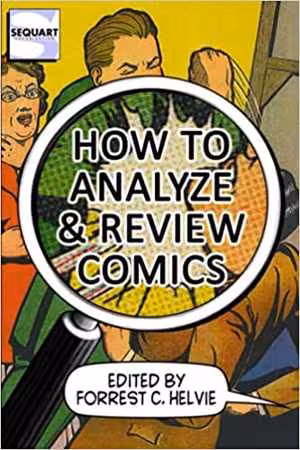 [EPUB] دانلود کتاب How To Analyze &amp; Review Comics - A Handbook On Comics Criticism, 2021