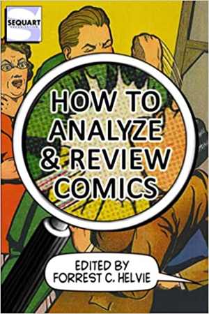 [EPUB] دانلود کتاب How To Analyze &amp; Review Comics - A Handbook On Comics Criticism, 2021