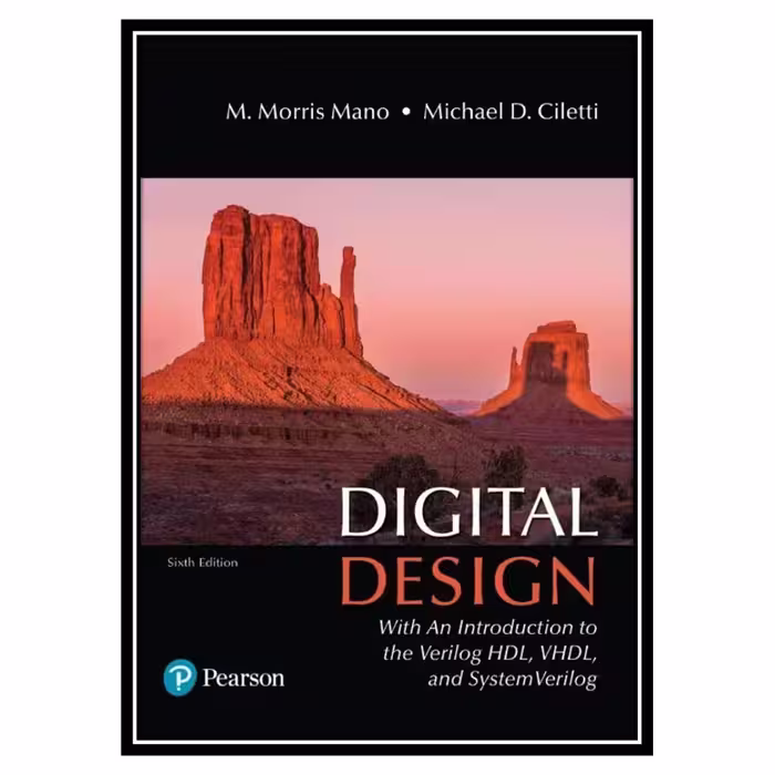 کتاب Digital Design With an Introduction to the Verilog HDL, VHDL, and SystemVerilog اثر M. Morris R. Mano and Michael D. Ciletti انتشارات مؤلفین طلایی