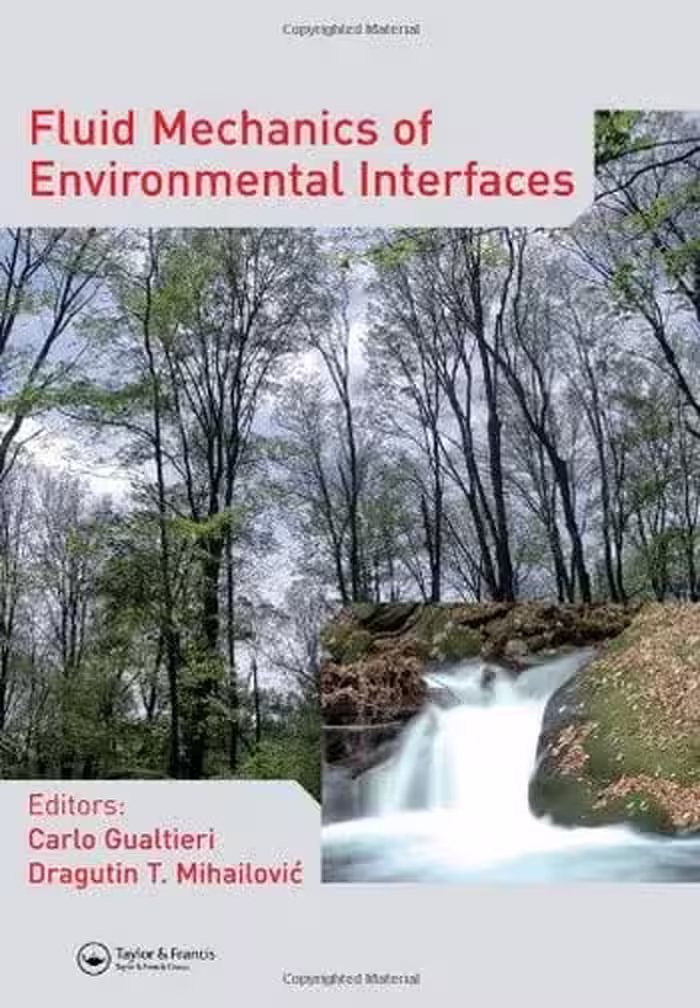 󾕇 دانلود کتاب Gualtieri C., Fluid Mechanics of Environmental Interfaces, 2008 - دانلود کتاب های دانشگاهی