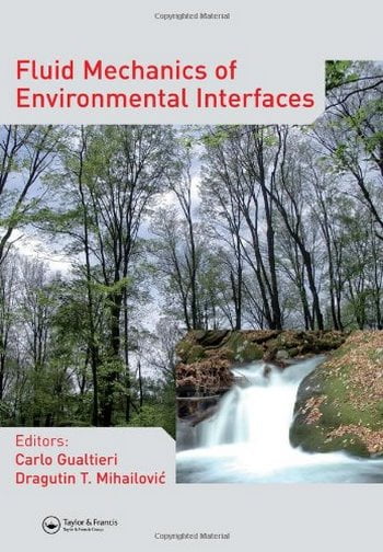 󾕇 دانلود کتاب Gualtieri C., Fluid Mechanics of Environmental Interfaces, 2008 - دانلود کتاب های دانشگاهی