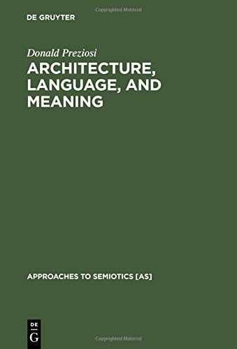 󾕇 دانلود کتاب Architecture, Language, And Meaning - The Origins Of The Built World And Its Semiotic Organization, 1979 - دانلود کتاب های دانشگاهی