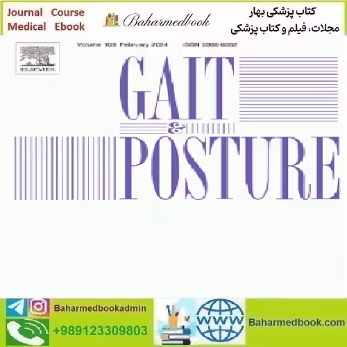 Gait &amp; Posture Volume 107 to 108 2024 TRUE PDF price 6€ - کتاب پزشکی بهار