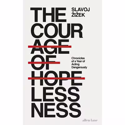 کتاب The Courage of Hopelessness اثر Slavoj Žižek انتشارات Allen Lane