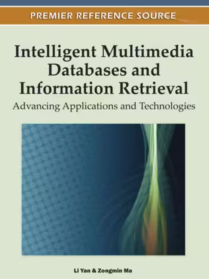 خرید و دانلود نسخه کامل کتاب Intelligent multimedia databases and information retrieval: advancing applications and technologies