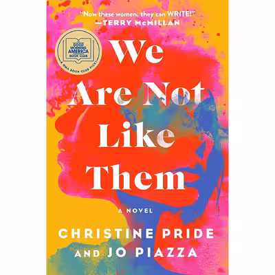 کتاب We Are Not Like Them: A Novel اثر Christine Pride and Jo Piazza انتشارات Atria Books