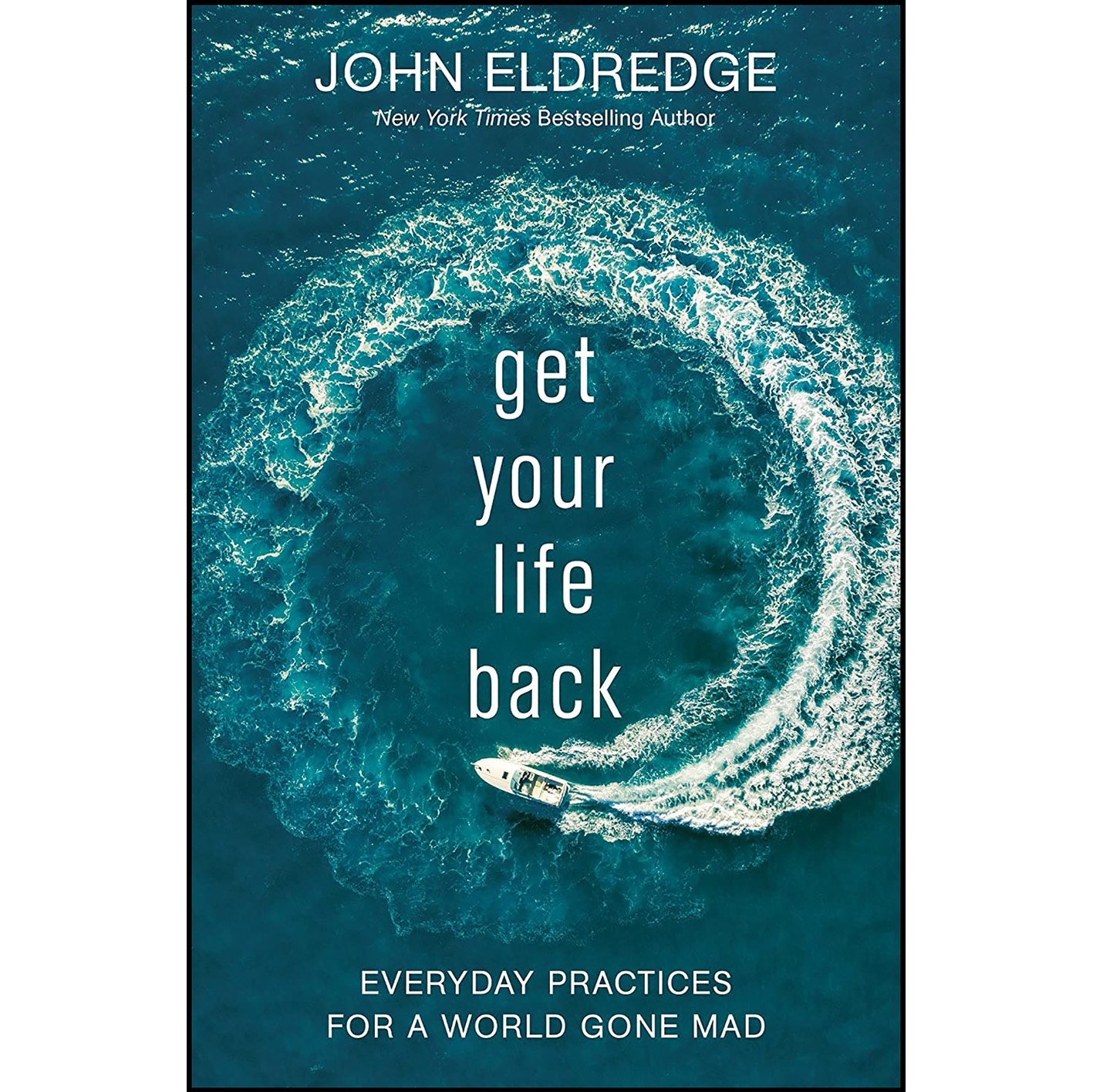 کتاب زبان اصلی Get Your Life Back اثر John Eldredge انتشارات Thomas Nelson