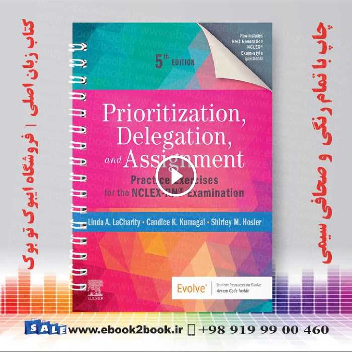 Prioritization Delegation and Assignment: Practice Exercises for the NCLEX-RN® Examination 5th Edition