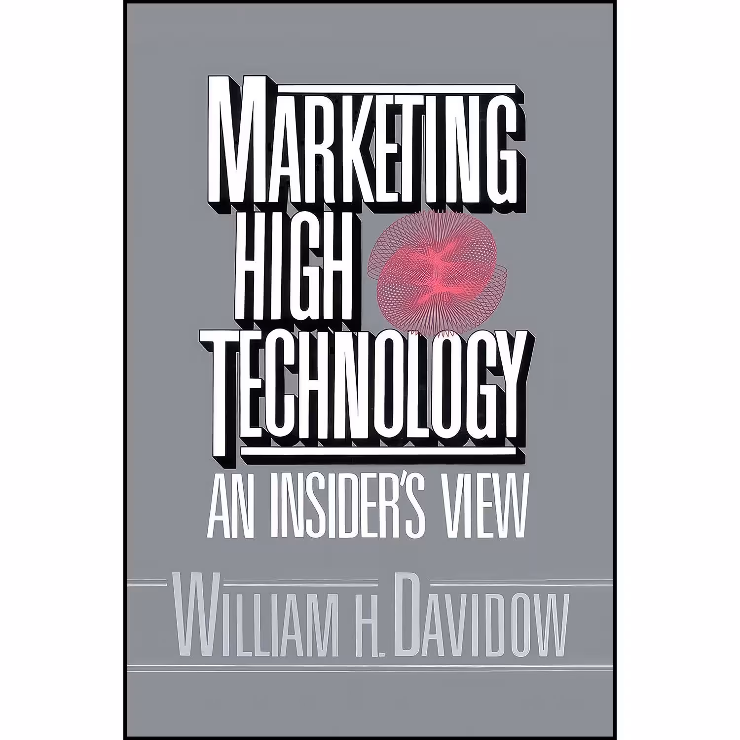 کتاب زبان اصلی Marketing High Technology اثر William H Davidow