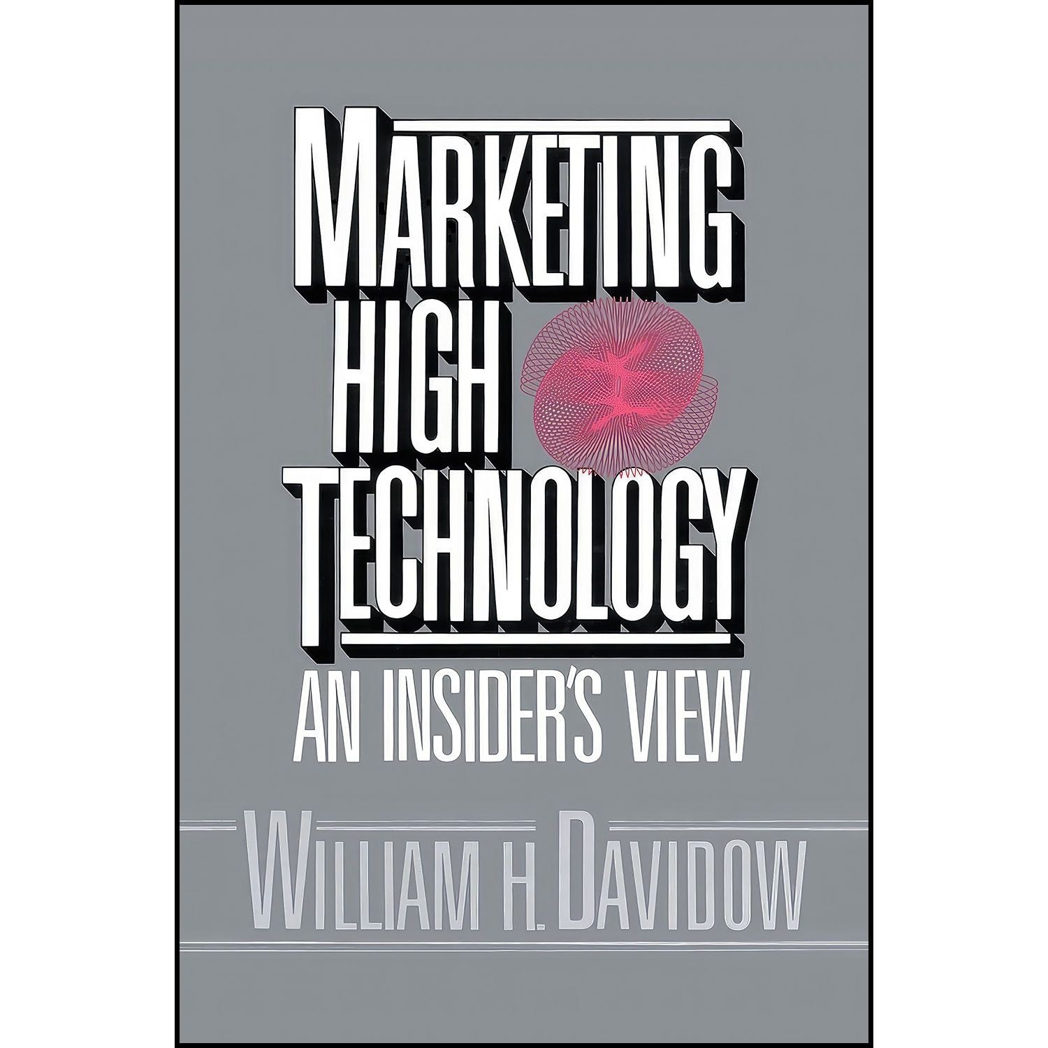 کتاب زبان اصلی Marketing High Technology اثر William H Davidow