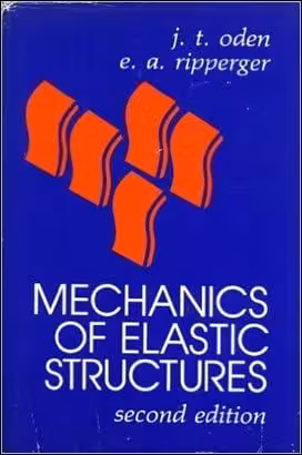 󾕇 Oden J. T., Mechanics of Elastic Structures, 2nd ed, 1981 - دانلود کتاب های دانشگاهی
