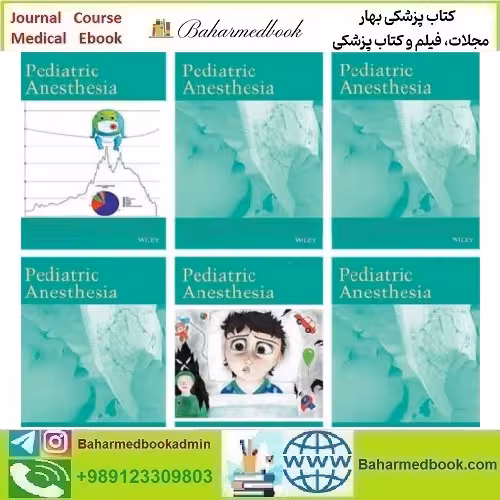 Pediatric Anesthesia 2024 Full Archives TRUE PDF price 30€ - کتاب پزشکی بهار