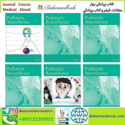 Pediatric Anesthesia 2024 Full Archives TRUE PDF price 30€ - کتاب پزشکی بهار