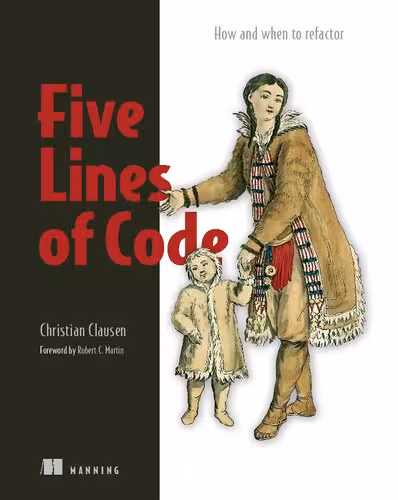 خرید و دانلود نسخه کامل کتاب Five Lines of Code: How and when to refactor