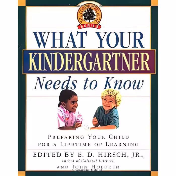 کتاب زبان اصلی What Your Kindergartner Needs to Know اثر E D HirschJohn Holdren