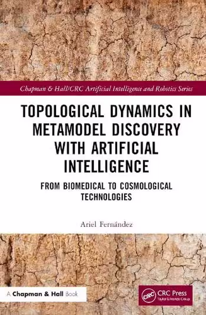 خرید و دانلود نسخه کامل کتاب Topological Dynamics in Metamodel Discovery with Artificial Intelligence: From Biomedical to Cosmological Technologies
