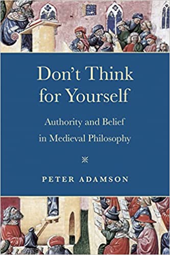 خرید و دانلود نسخه کامل کتاب Don't Think for Yourself: Authority and Belief in Medieval Philosophy - Pdf