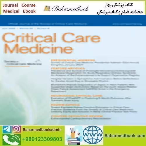 Critical Care Medicine Volume 52 1 to 6 2024 TRUE PDF price 6€ - کتاب پزشکی بهار