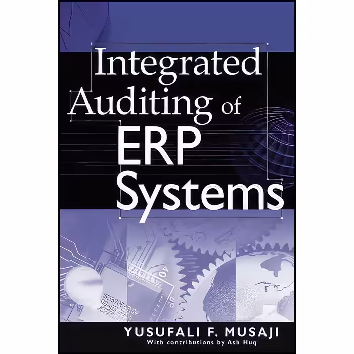 کتاب زبان اصلی Integrated Auditing of ERP Systems اثر Yusufali F Musaji