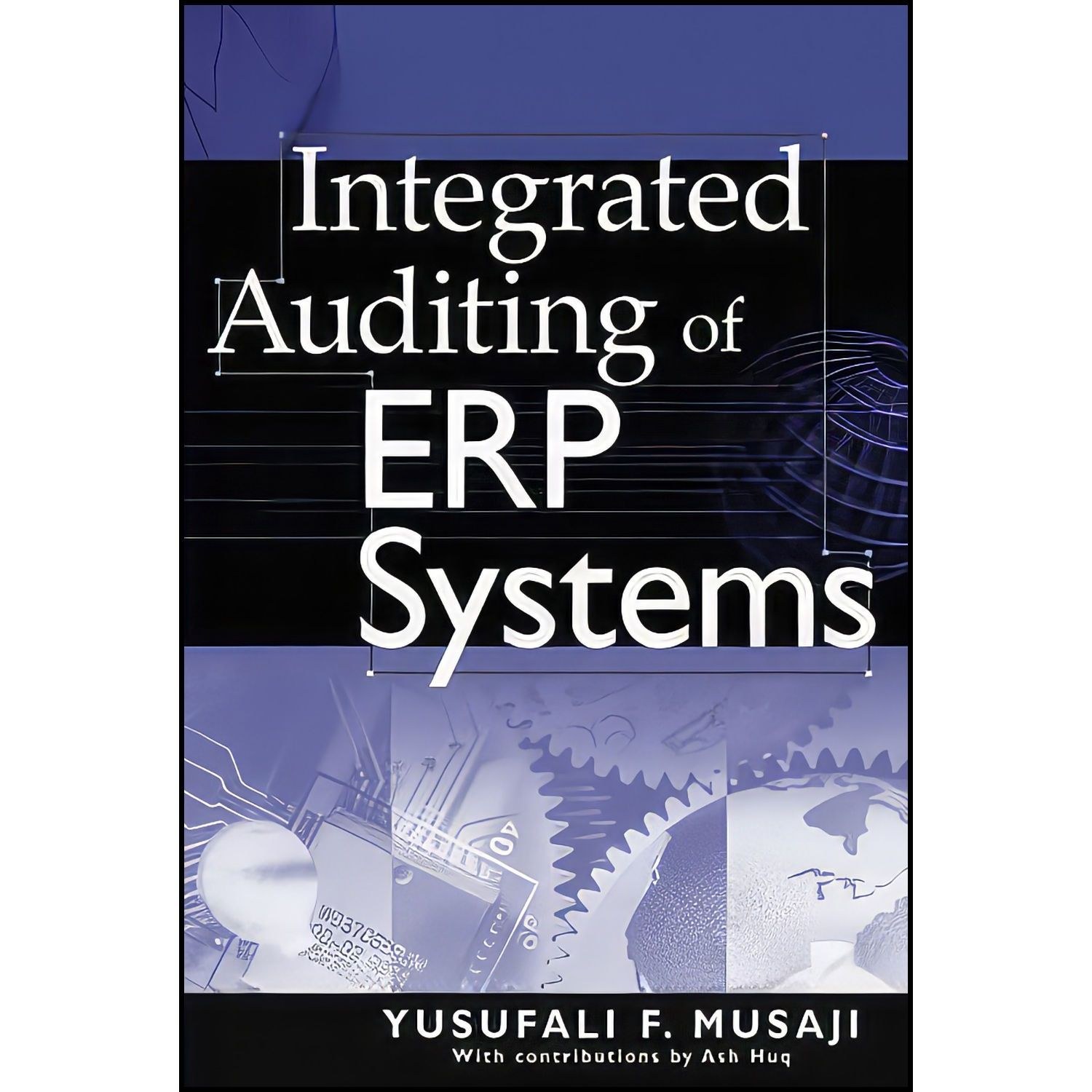 کتاب زبان اصلی Integrated Auditing of ERP Systems اثر Yusufali F Musaji