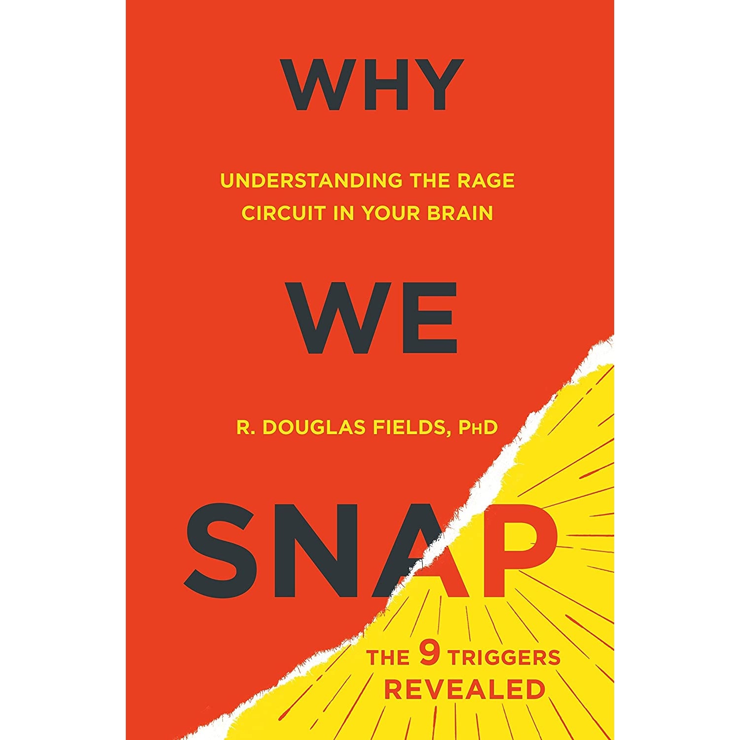 کتاب Why We Snap: Understanding the Rage Circuit in Your Brain اثر R Douglas Fields انتشارات Dutton